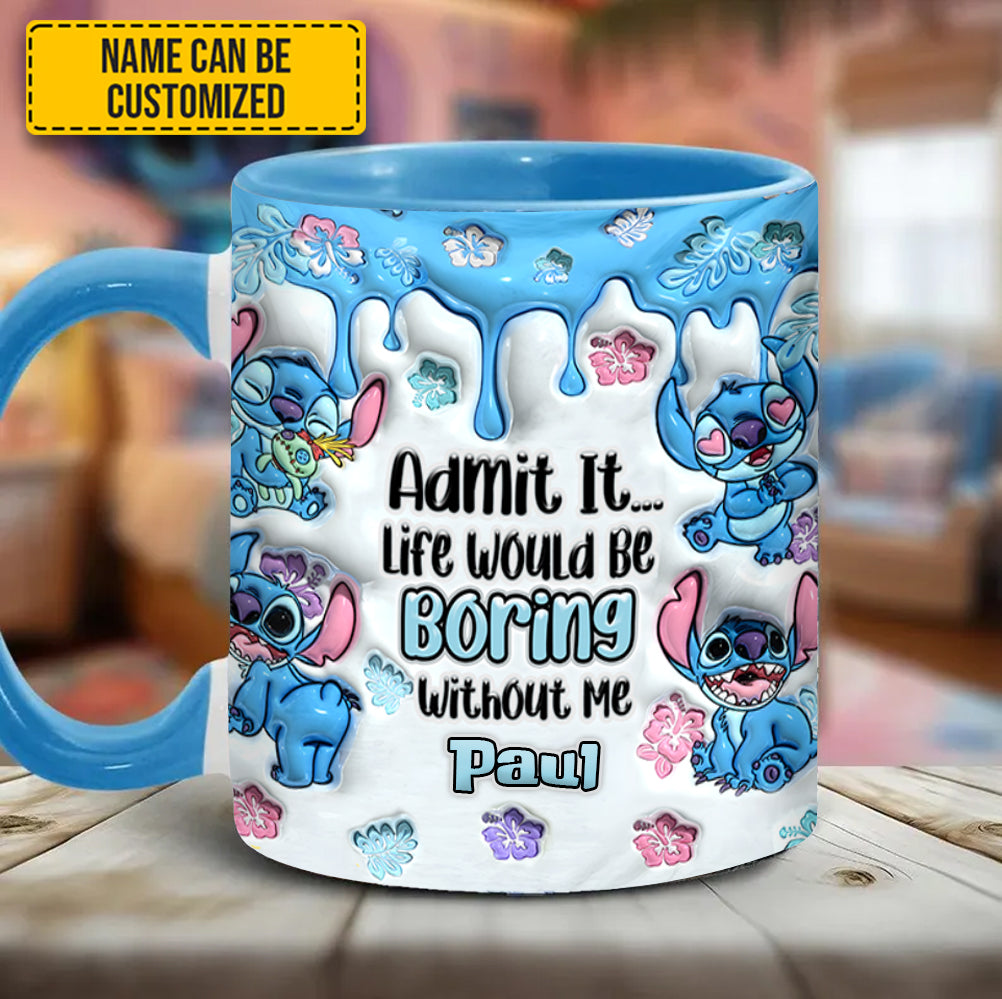 Personalized Ceramic Accent Mug Admit It Life Would Be Boring Gift