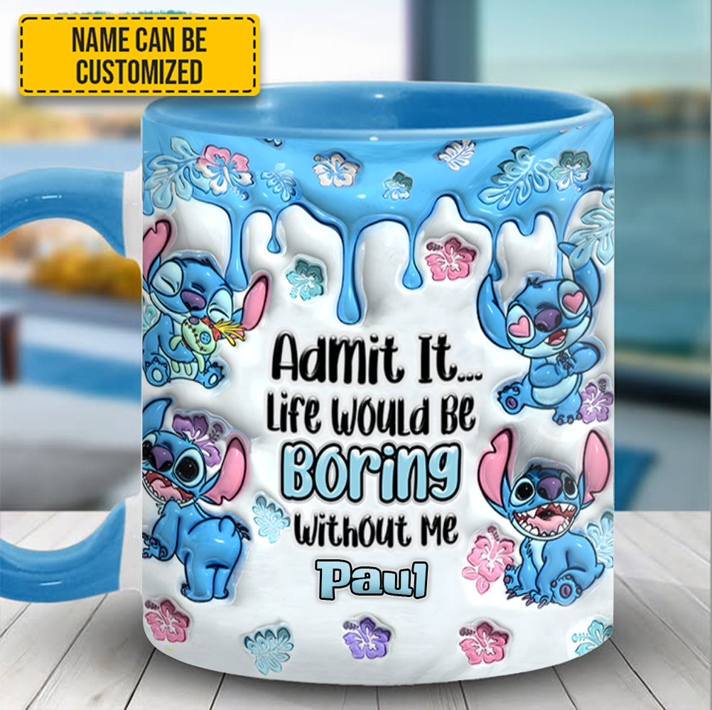 Personalized Ceramic Accent Mug Admit It Life Would Be Boring Gift