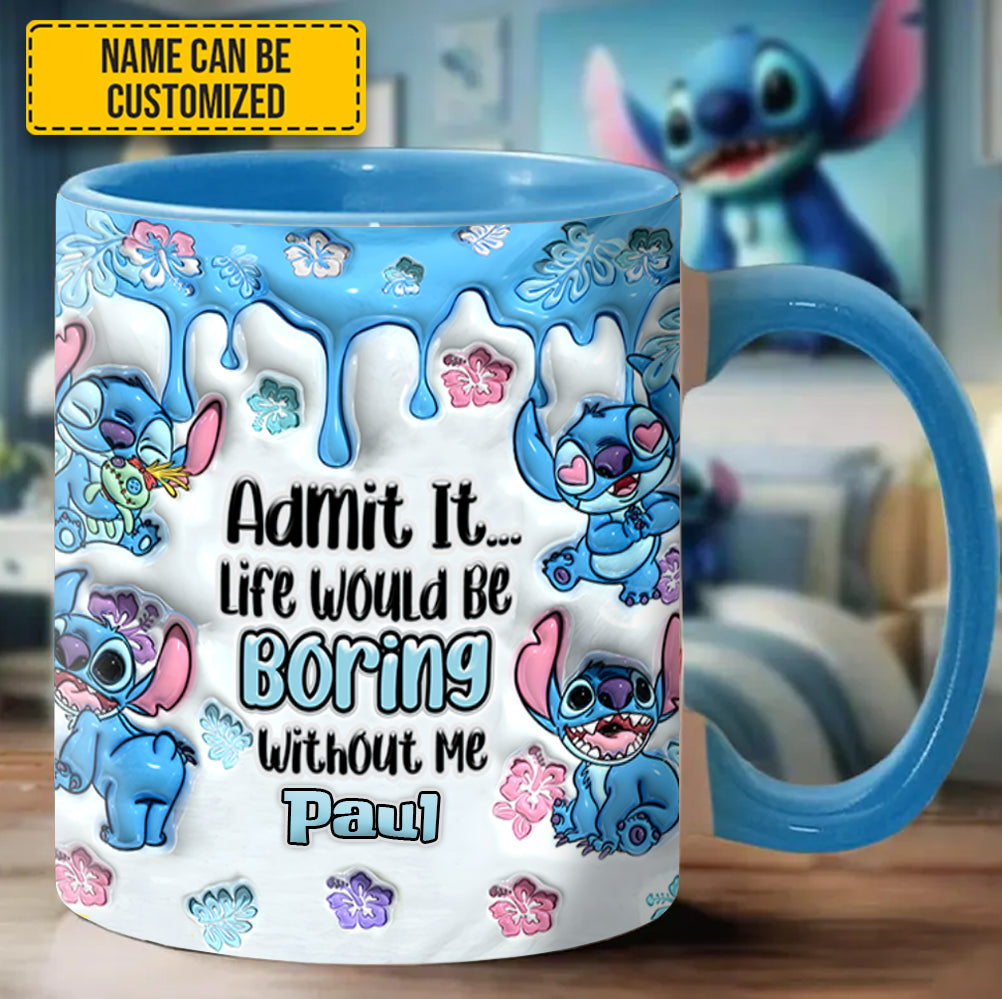 Personalized Ceramic Accent Mug Admit It Life Would Be Boring Gift
