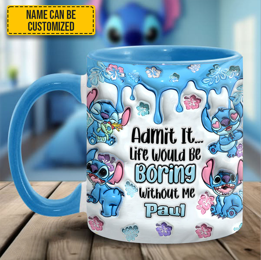 Personalized Ceramic Accent Mug Admit It Life Would Be Boring Gift