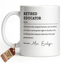 Load image into Gallery viewer, Personalized Coffee Mug Retired Educator Definition Gift
