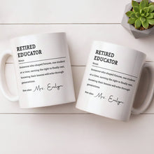 Load image into Gallery viewer, Personalized Coffee Mug Retired Educator Definition Gift
