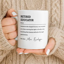 Load image into Gallery viewer, Personalized Coffee Mug Retired Educator Definition Gift
