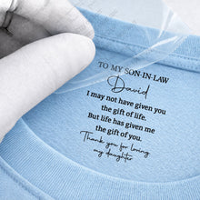Load image into Gallery viewer, Personalized Inside Neck Print T-Shirt Gift for Son-in-Law
