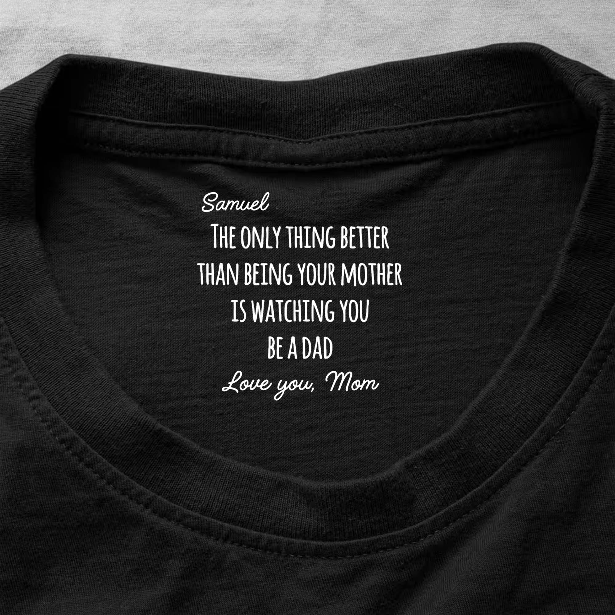 Personalized Inside Neck Print T-Shirt Love from Mom for Dad