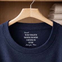 Load image into Gallery viewer, Personalized Inside Neck Print T-Shirt Love from Mom for Dad
