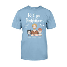 Load image into Gallery viewer, Personalized Father Of Nightmares T-Shirt &amp; Hoodie for Dad
