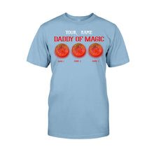 Load image into Gallery viewer, Personalized Daddy of Magic T-Shirt &amp; Hoodie for Father's Day Gift
