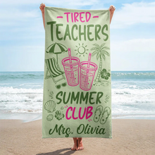 Load image into Gallery viewer, Personalized Beach Towel for Teachers - Tired Teacher Summer Club Gift
