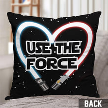 Load image into Gallery viewer, Personalized Use The Force Throw Pillow Custom Couple Gift

