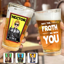 Load image into Gallery viewer, Personalized Beer Glass May The Froth Be With You Custom Gift for Dad
