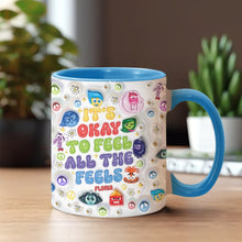 Load image into Gallery viewer, Personalized Accent Mug It's Okay To Feel All The Feels Gift for Friends
