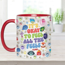 Load image into Gallery viewer, Personalized Accent Mug It's Okay To Feel All The Feels Gift for Friends
