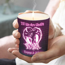 Load image into Gallery viewer, Personalized Till We Are Ghosts Candle with Wooden Lid for Couples
