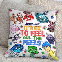 Load image into Gallery viewer, Personalized Throw Pillow It's Ok To Feel All The Feels Gift
