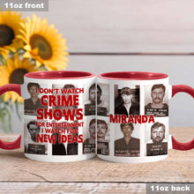 Load image into Gallery viewer, Personalized Accent Mug with Funny Crime Show Quote Gift Idea
