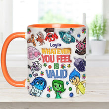 Load image into Gallery viewer, Personalized Accent Mug Whatever You Feel Valid Gift for Kids
