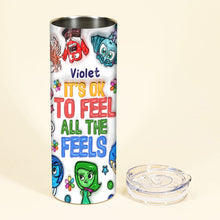 Load image into Gallery viewer, Personalized Stainless Steel Skinny Tumbler Gift for Kids - It's Ok To Feel All The Feels
