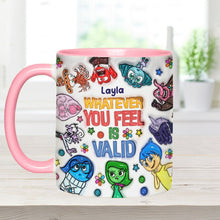 Load image into Gallery viewer, Personalized Accent Mug Whatever You Feel Valid Gift for Kids
