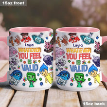 Load image into Gallery viewer, Personalized Accent Mug Whatever You Feel Valid Gift for Kids
