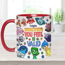 Load image into Gallery viewer, Personalized Accent Mug Whatever You Feel Valid Gift for Kids
